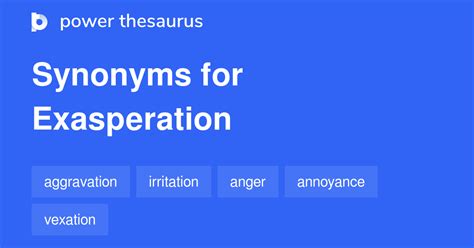 More 490 Exasperation synonyms. . Antonym of exasperation